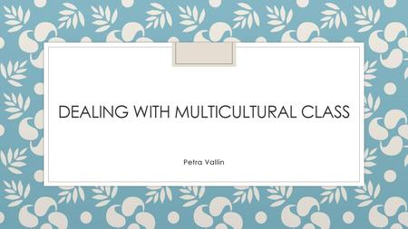 Dealing with multicultural CLass