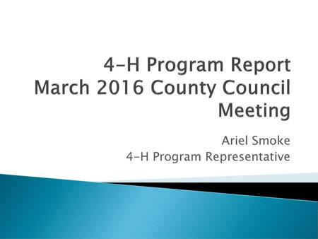 4-H Program Report March 2016 County Council Meeting