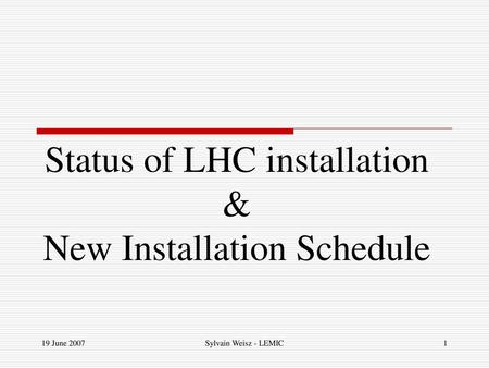 Status of LHC installation & New Installation Schedule