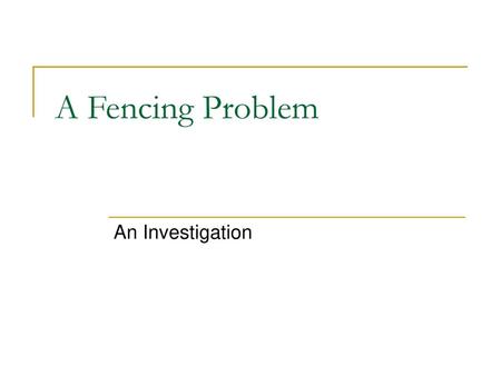 A Fencing Problem An Investigation.