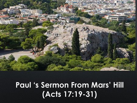 Paul ‘s Sermon From Mars’ Hill (Acts 17:19-31)