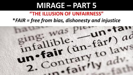 “THE ILLUSION OF UNFAIRNESS”