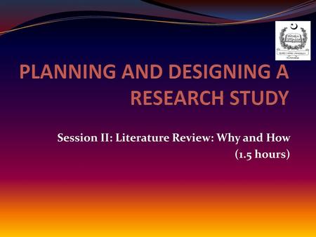 PLANNING AND DESIGNING A RESEARCH STUDY