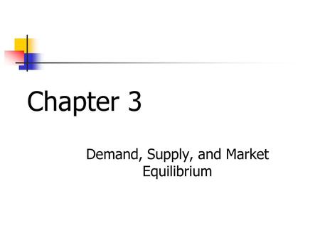 Demand, Supply, and Market Equilibrium