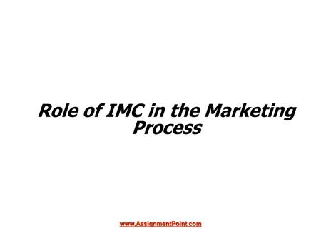 Role of IMC in the Marketing Process