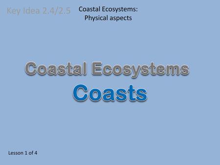 Coastal Ecosystems: Physical aspects