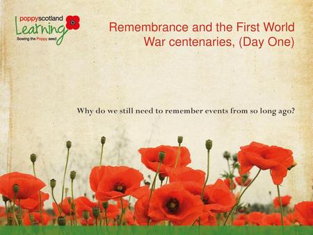 Remembrance and the First World War centenaries, (Day One)