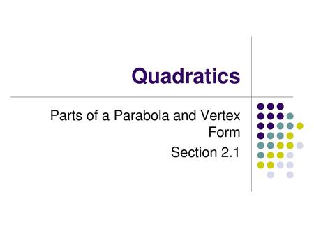 Parts of a Parabola and Vertex Form Section 2.1