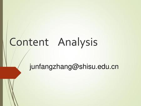 Content Analysis junfangzhang@shisu.edu.cn.