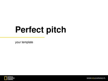 Perfect pitch your template WWW.NGLEARNING.PL.