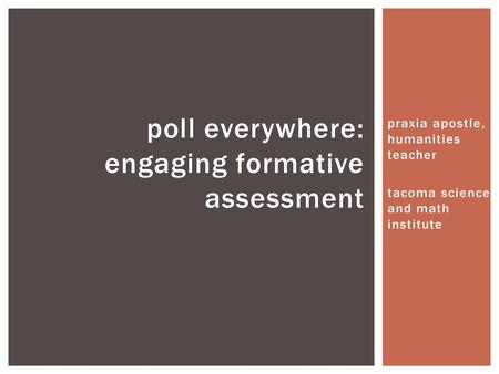 poll everywhere: engaging formative assessment