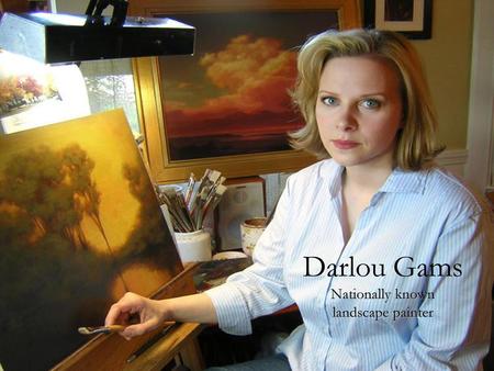 Darlou Gams Nationally known landscape painter