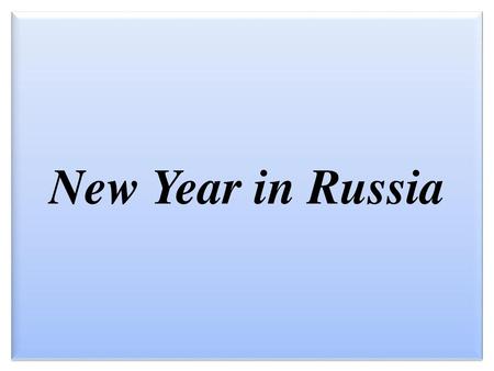 New Year in Russia.