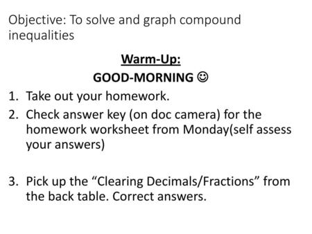 Objective: To solve and graph compound inequalities