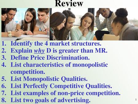 Review Identify the 4 market structures.