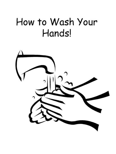 How to Wash Your Hands!.