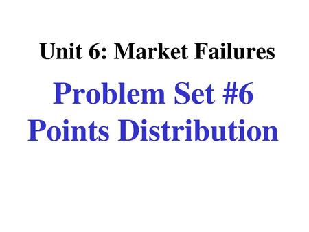 Problem Set #6 Points Distribution