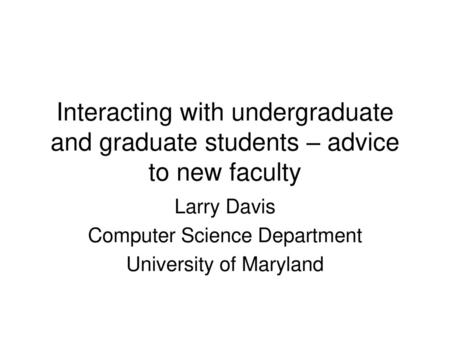 Larry Davis Computer Science Department University of Maryland