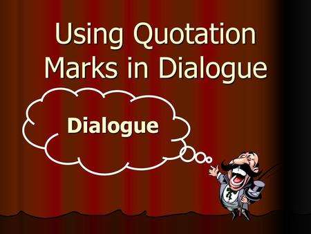 Using Quotation Marks in Dialogue