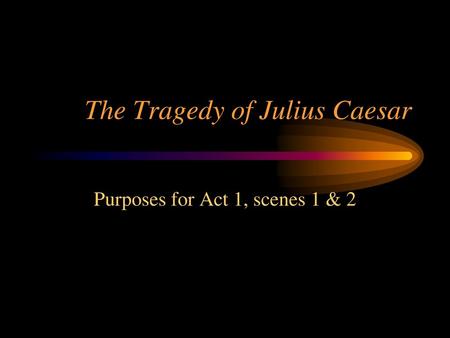 The Tragedy of Julius Caesar