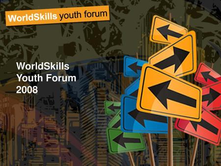 WorldSkills Youth Forum 2008.