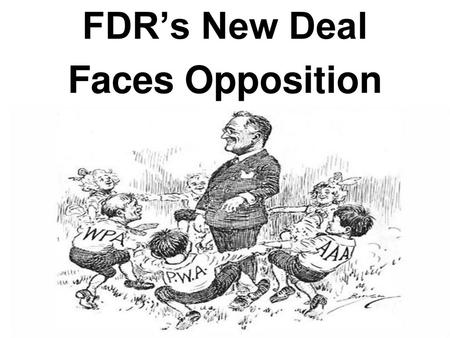 FDR’s New Deal Faces Opposition