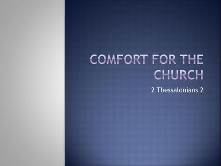 Comfort For The Church 2 Thessalonians 2.