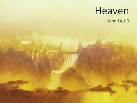 Heaven John 14.1-3.