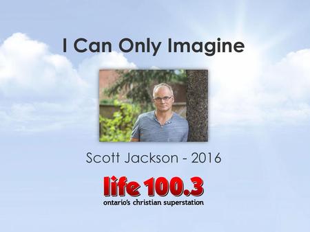 I Can Only Imagine Scott Jackson - 2016.