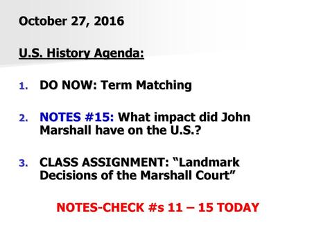 October 27, 2016 U.S. History Agenda: DO NOW: Term Matching