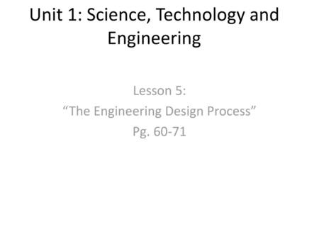 Unit 1: Science, Technology and Engineering