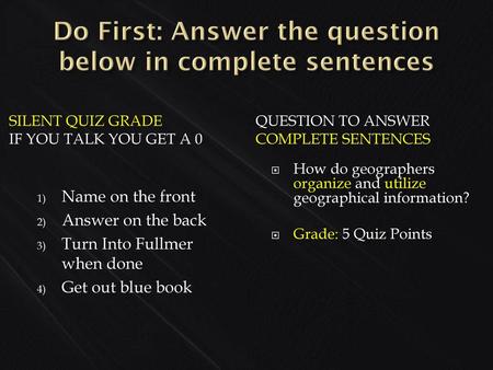 Do First: Answer the question below in complete sentences