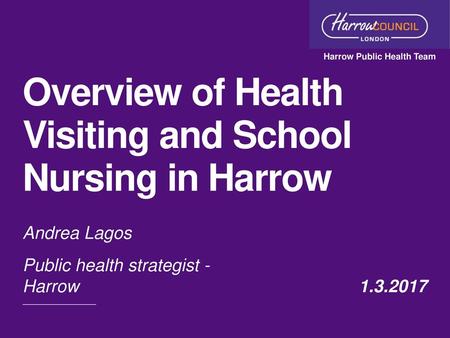 Overview of Health Visiting and School Nursing in Harrow