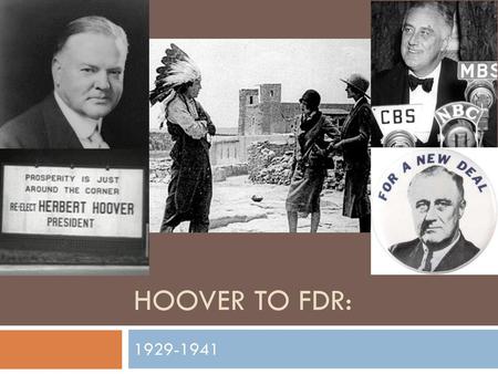 Hoover to FDR: 1929-1941.