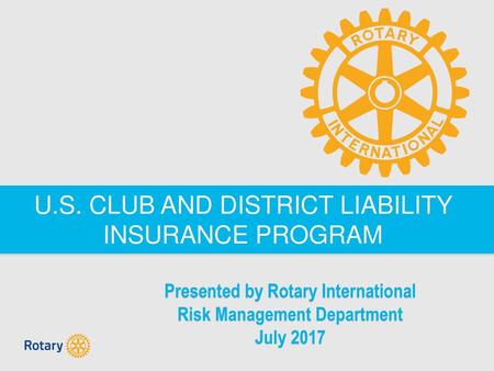 Presented by Rotary International Risk Management Department