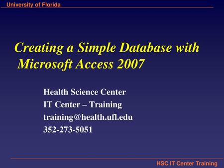 Creating a Simple Database with Microsoft Access 2007