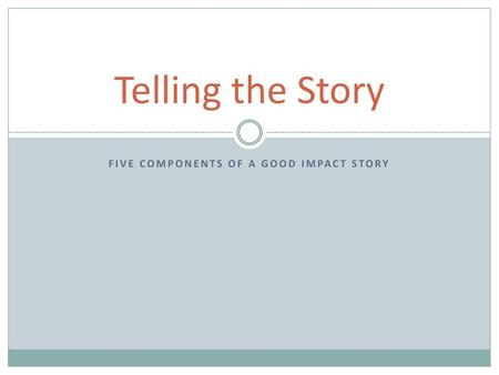 Five Components of a Good Impact Story