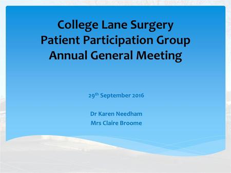 29th September 2016 Dr Karen Needham Mrs Claire Broome