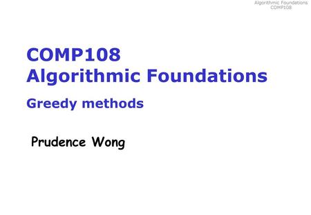 COMP108 Algorithmic Foundations Greedy methods