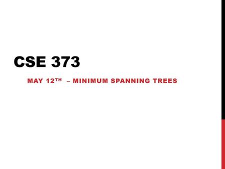 May 12th – Minimum Spanning Trees