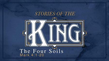 The Four Soils Mark 4:1-20.