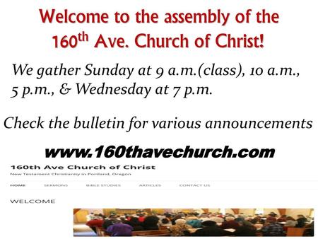 Welcome to the assembly of the 160th Ave. Church of Christ!