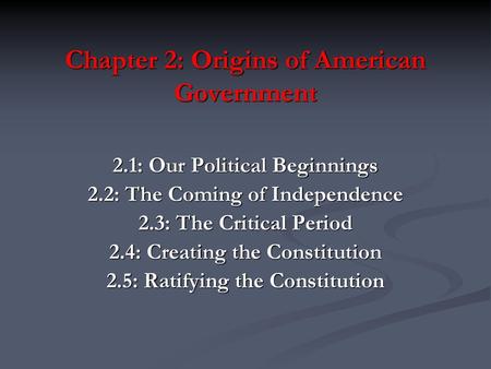 Chapter 2: Origins of American Government