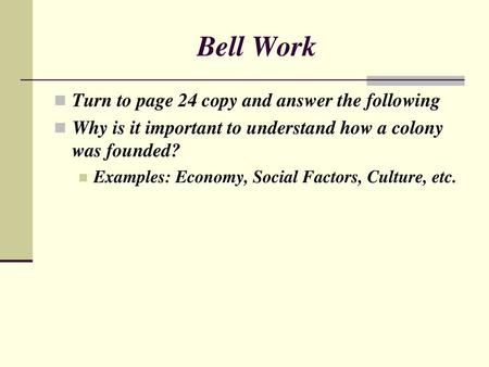 Bell Work Turn to page 24 copy and answer the following