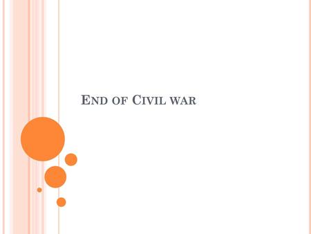 End of Civil war.