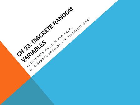 CH 23: Discrete random variables