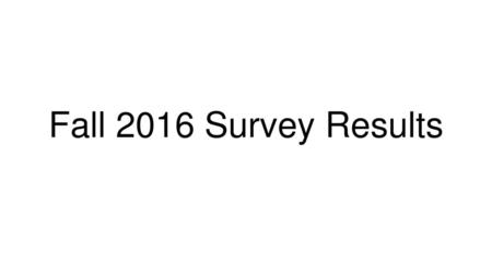 Fall 2016 Survey Results.