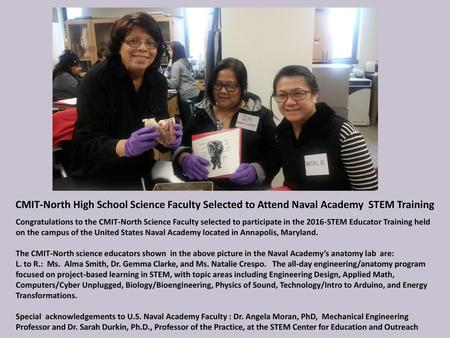 CMIT-North High School Science Faculty Selected to Attend Naval Academy STEM Training Congratulations to the CMIT-North Science Faculty selected to participate.