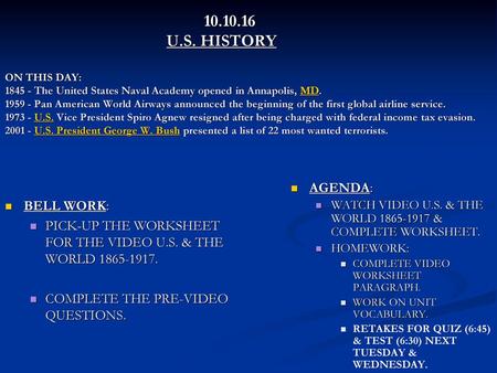 10.10.16 			 U.S. HISTORY ON THIS DAY: 1845 - The United States Naval Academy opened in Annapolis, MD. 1959 - Pan American World Airways announced the.