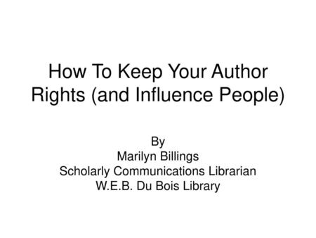 How To Keep Your Author Rights (and Influence People)